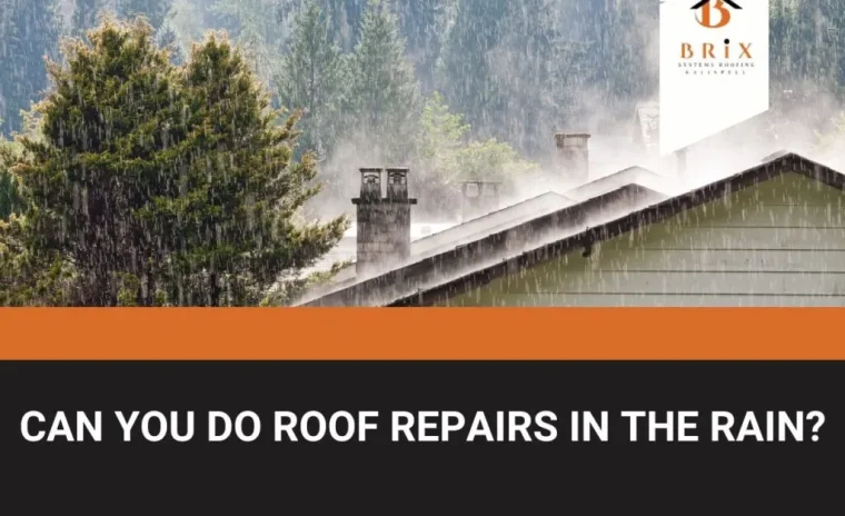 Can you do roof repairs in the rain?