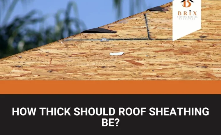 How Thick Should Roof Sheathing Be