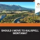 should i move to kalispell montana